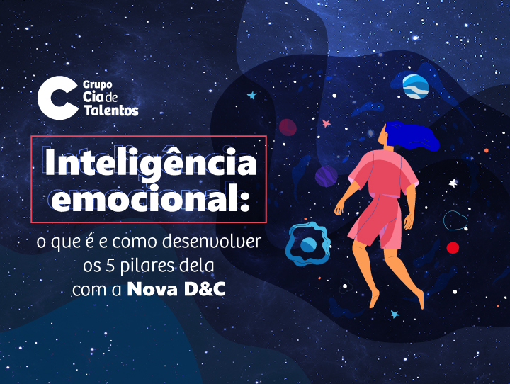 Inteligência emocional: o que é e como desenvolver os 5 pilares dela com a Nova D&C