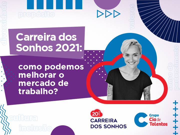 Carreira dos Sonhos 2021: como podemos melhorar o mercado de trabalho?