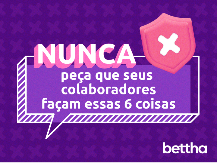 Erros do RH: nunca peça que seus colaboradores façam essas 6 coisas