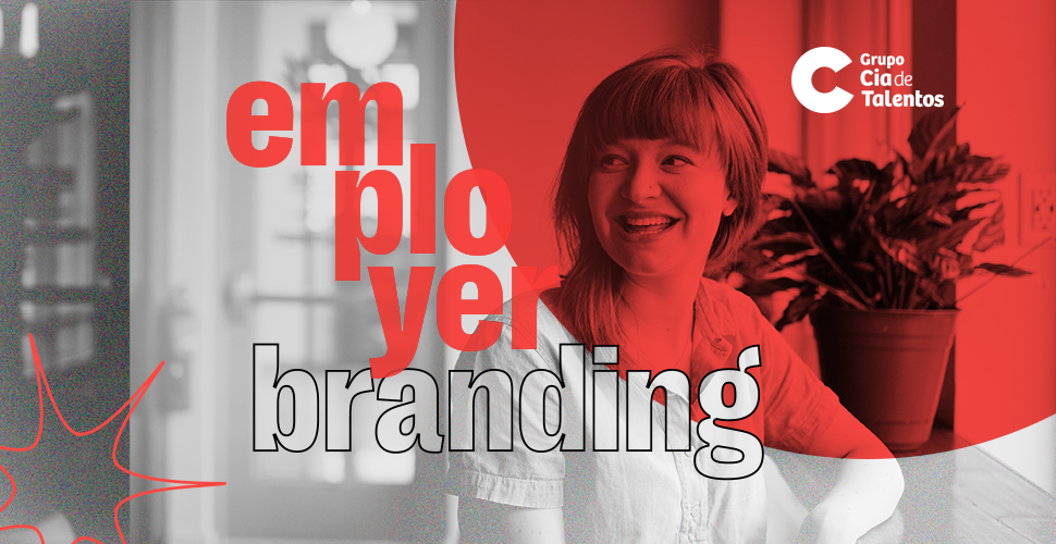 Employer branding: sua empresa como marca empregadora