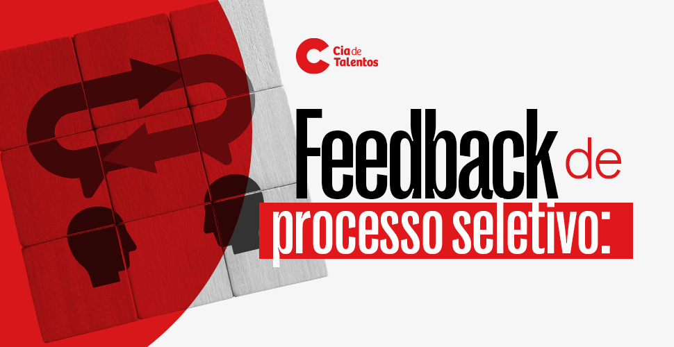 Feedback de processo seletivo: por que essa prática é importante?